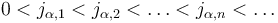 0<j_{\alpha,1}<j_{\alpha,2}<\dots<j_{\alpha,n}<\dots\!