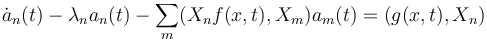  \dot{a}_n (t) - \lambda_n a_n (t) -\sum_m (X_n f(x,t),X_m) a_m (t) = (g(x,t),X_n) 