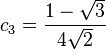 c_3 = \frac{1-\sqrt{3}}{4\sqrt{2}}