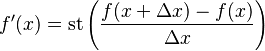 f'(x) = {\rm st}\left( \frac{f(x+\Delta x)-f(x)}{\Delta x} \right)