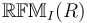 \mathbb{RFM}_I(R)