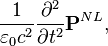 \frac{1}{\varepsilon_0 c^2}\frac{\partial^2}{\partial t^2}\mathbf{P}^{NL},