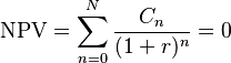 \mathrm{NPV} = \sum_{n=0}^{N} \frac{C_n}{(1+r)^{n}} = 0