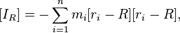  [I_R] = -\sum_{i=1}^n m_i[r_i-R][r_i-R],