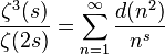  \frac{\zeta^3(s)}{\zeta(2s)}=\sum_{n=1}^{\infty}\frac{d(n^2)}{n^s}