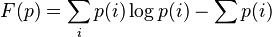 F(p) = \sum_i p(i)\log p(i) - \sum p(i)