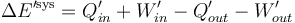 \Delta E'^{\mathrm{sys}}=Q'_{in}+ W'_{in} - Q'_{out} - W'_{out}\,