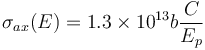 \sigma_{ax}(E)=1.3\times10^{13}b\frac{C}{E_p}