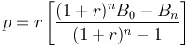 p = r \left[ \frac{(1+r)^n B_0 - B_n}{(1+r)^n - 1} \right]