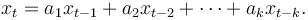 x_t=a_1x_{t-1} +a_2x_{t-2}+\cdots +a_kx_{t-k}.