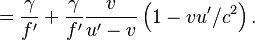 = \frac{\gamma}{f^\prime} + \frac{\gamma}{f^\prime} \frac{v}{u^\prime - v} \left(1 - v u^\prime / c^2 \right).