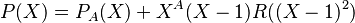 P(X)=P_A(X)+X^A(X-1)R((X-1)^2)