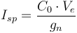 I_{sp} = \frac{C_0 \cdot V_e}{g_n}