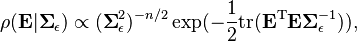 \rho(\mathbf{E}|\boldsymbol\Sigma_{\epsilon}) \propto (\boldsymbol\Sigma_{\epsilon}^{2})^{-n/2} \exp(-\frac{1}{2} {\rm tr}(\mathbf{E}^{\rm T} \mathbf{E} \boldsymbol\Sigma_{\epsilon}^{-1}) ) ,