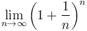 \lim_{n\to\infty} \left( 1 + \frac{1}{n} \right)^n