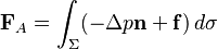  \mathbf{F}_A = \int_\Sigma (-\Delta p \mathbf{n} + \mathbf{f}) \,d\sigma  