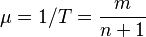  \mu = 1/T = {m\over n+1}