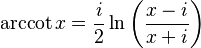 \arccot x = \frac{i}{2} \ln \left(\frac{x - i}{x + i}\right) \,