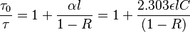 \frac{\tau_0}{\tau} =1+ \frac{ \alpha l }{1-R} =  1+\frac{2.303 \epsilon l C}{(1-R)}