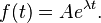 f(t) = Ae^{\lambda t}.