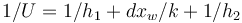   1/U = 1/h_1 + dx_w /k + 1/h_2 