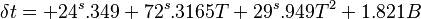  \delta t = +24^s.349 + 72^s.3165T +29^s.949T^2 + 1.821B