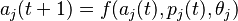  a_j(t+1) = f(a_j(t), p_j(t), \theta_j) 