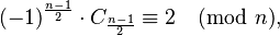  (-1)^{\frac{n-1}{2}} \cdot C_{\frac{n-1}{2}} \equiv 2 \pmod n,