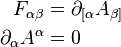 \begin{align}
           F_{\alpha\beta} &= \partial_{[\alpha} A_{\beta]} \\
  \partial_\alpha A^\alpha &= 0
\end{align}