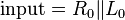 {\rm input} = R_0\|L_0\,