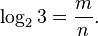 \log_2 3 = \frac{m}{n}.