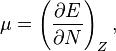 \mu= \left(\frac{\partial E}{\partial N}\right)_Z,