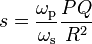 s=\frac{\omega_{\rm p}}{\omega_{\rm s}}\frac{P Q}{R^2}