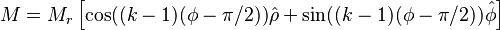 M = M_r\left[\cos((k-1)(\phi-\pi/2))\hat{\rho}+\sin((k-1)(\phi-\pi/2))\hat{\phi}\right]