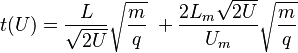 t(U) = \frac{L}{\sqrt{2U}} \sqrt{\frac{m}{q}}\ + \frac{2 L_{m}\sqrt{2U}}{U_{m}} \sqrt{\frac{m}{q}}\ 