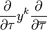 \frac{\partial}{\partial \tau}y^k\frac{\partial}{\partial \overline\tau}