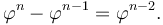  \!\ \varphi^n - \varphi^{n-1} = \varphi^{n-2} . 