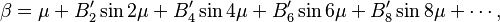 
\beta = \mu + B'_2\sin2\mu + B'_4\sin4\mu + B'_6\sin6\mu + B'_8\sin8\mu + \cdots,
