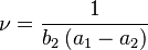 \nu = \frac{1}{b_2\,(a_1-a_2)} \!