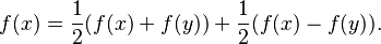  f(x) = \frac{1}{2} (f(x)+f(y)) + \frac{1}{2} (f(x)-f(y)). 