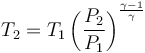  T_2 = T_1 \left( \frac{P_2}{P_1} \right)^{\frac{\gamma-1}{\gamma}} 