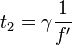 t_2 = \gamma \frac{1}{f^\prime}