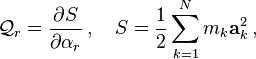 \mathcal{Q}_{r} = \frac{\partial S}{\partial \alpha_{r}}\,, \quad S = \frac{1}{2} \sum_{k=1}^{N} m_{k} \mathbf{a}_{k}^{2}\,,