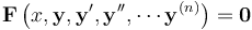 \mathbf{F} \left(x,\mathbf{y},\mathbf{y}',\mathbf{y}'',\cdots \mathbf{y}^{(n)} \right) = \boldsymbol{0}