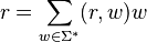 r = \sum_{w \in \Sigma^*} (r,w)w