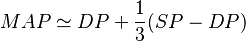 MAP \simeq DP + \frac{1}{3}(SP - DP)