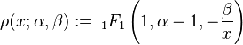 \rho(x;\alpha,\beta):= \, _1F_1\left(1,\alpha-1,-\frac \beta x\right)