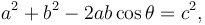 a^2+b^2-2ab\cos{\theta}=c^2, \,