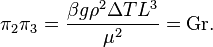 \pi_2 \pi_3=\frac{\beta g \rho^2 \Delta T L^3}{\mu^2} = \mathrm{Gr}.