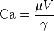 \mathrm{Ca} = \frac{\mu V}{\gamma} 